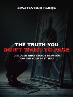 cover image of The Truth You Don't Want to Face